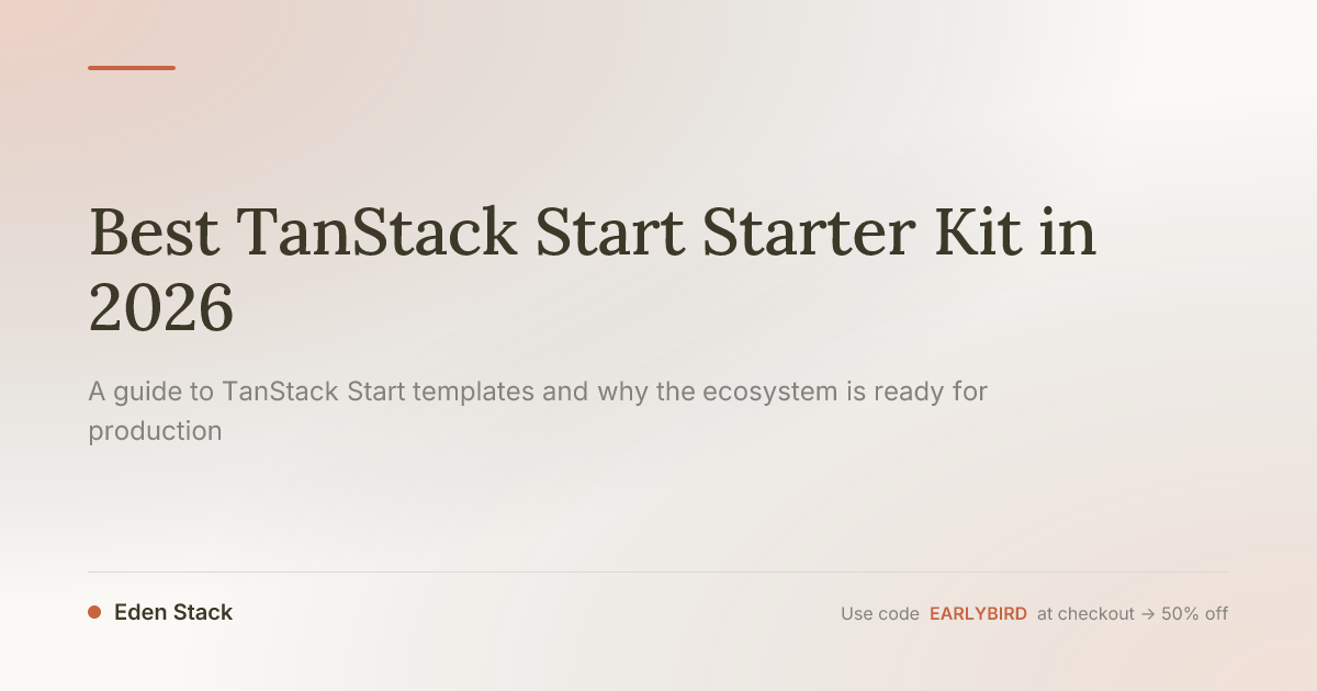 Best TanStack Start Starter Kit in 2026 | Eden Stack